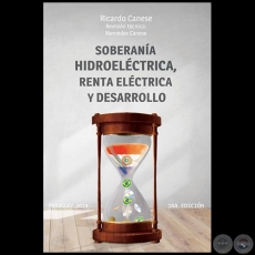 SOBERANA HIDROELCTRICA. RENTA ELCTRICA Y DESARROLLO - La revisin tcnica: MERCEDES CANESE - Ao 2019